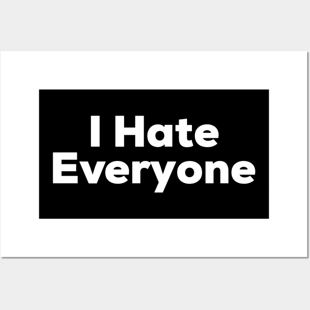 I Hate Everyone Wall Art by NomiCrafts